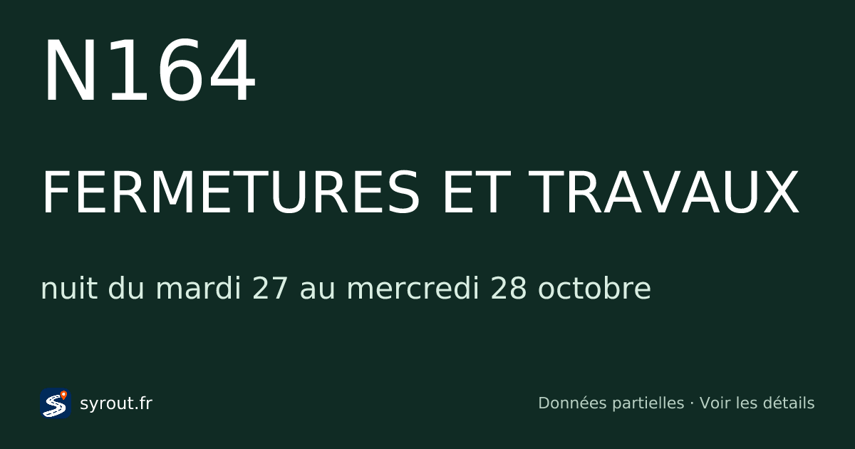 Fermetures et travaux N164 aujourd’hui et cette nuit — SYROUT