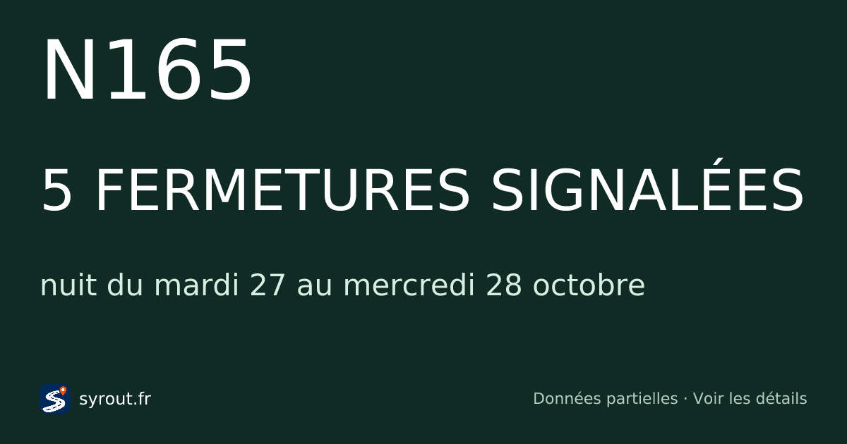 Fermetures et travaux N165 aujourd’hui et cette nuit — SYROUT