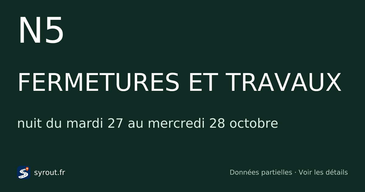 Fermetures et travaux N5 aujourd’hui et cette nuit — SYROUT